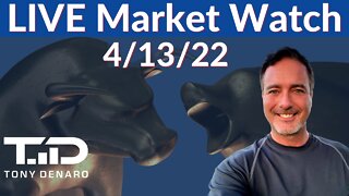 Market Watch LIVE 4-13-22 | Tony Denaro