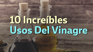 10 Increíbles Usos Del Vinagre