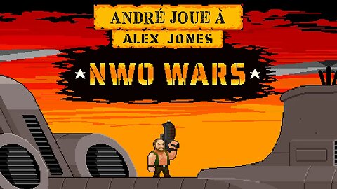ANDRÉ JOUE À - ALEX JONES NWO WARS