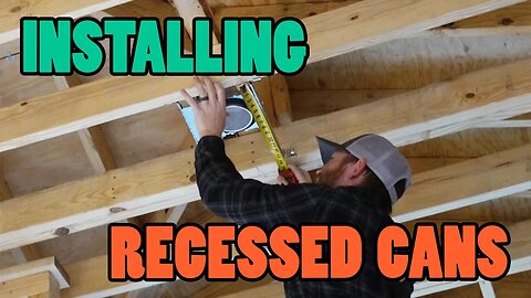 RECESSED CANS - Installing & Working With Can Lights