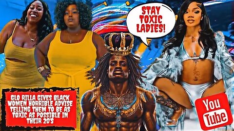 Glo Rilla Gives Black Women Horrible Advise Telling Them To Be as Toxic As Possible In Their 20's