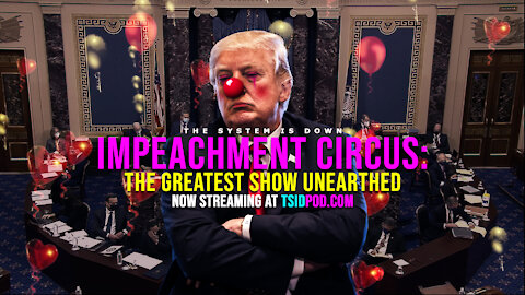 214: Impeachment Circus: The Greatest Show Unearthed!