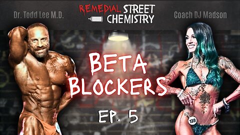 Beta Blockers Are For Betas || REMEDIAL STREET CHEMISTRY w/ Coach DJ Madson (EP. 5)
