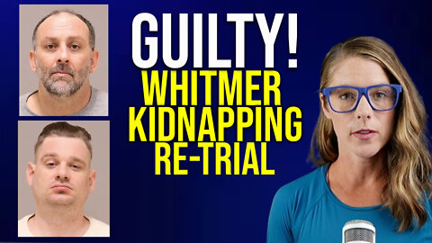 GUILTY: Radix Verum at the Whitmer Kidnapping Re-Trial Verdict