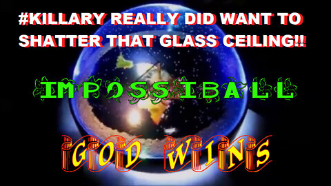 IMPOSSIBALL- FLAT EARTH DOCUMENTARY. (THE GLASS CEILING #KILLARY WANTS TO SHATTER)