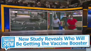 New Study Reveals Who Will Be Getting the Vaccine Booster