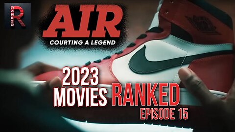Air | 2023 Movies RANKED - Episode 15