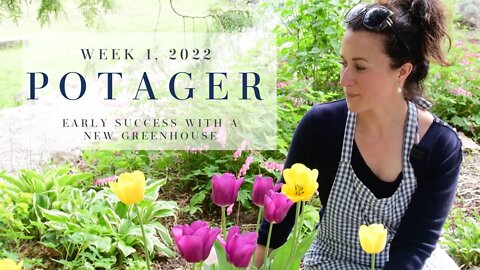 2022 Potager Garden Tour Week One | FRENCH FARMHOUSE