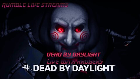 Gaming Live Stream - DBD Over 8000 Hours Of Experience - Episode 1 - (LIVE Rumble Streaming)