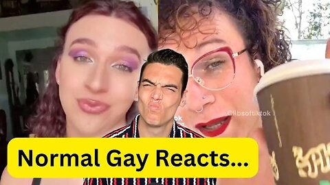 Normal gay guy reacts to trans TikToks 🧐