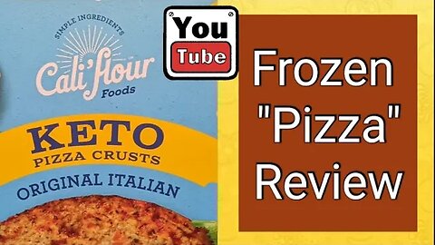 PRODUCT REVIEW: CALI'FLOUR Foods KETO PIZZA CRUSTS