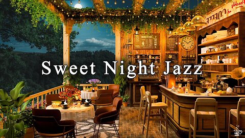 Sweet Night Jazz Music - Cozy Coffee Shop Ambience ☕ Relaxing Jazz Instrumental Music to Study, Work