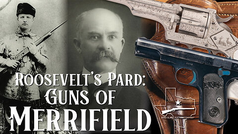 Roosevelt's Pard: The Guns of Arthur Merrifield