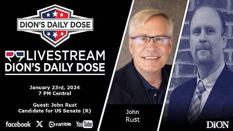 DDD 1.23.24 Guest: John Rust- US Senate Candidate(R)