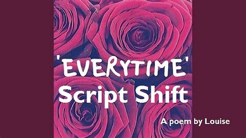 'Everytime' Script Shift
