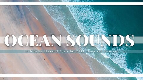 BLISSFUL OCEAN OF ETERNITY | Most Relaxing Ocean Sounds | Enhanced with Delta Wave Binaural Beats