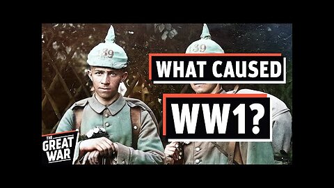 Why Did The First World War Break Out July Crisis 1914 Documentary