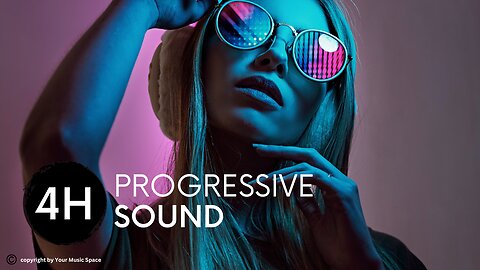 🎧 4H of Musical Ecstasy! 💥 Progressive Sound for the Senses by Your Music Space!