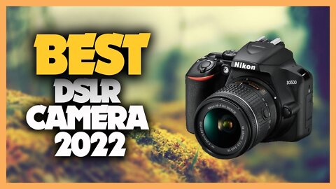 10 Best DSLR Camera 2022