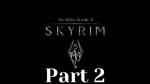 Elder Scrolls 5: Skyrim part 2 - Becoming the Slayer