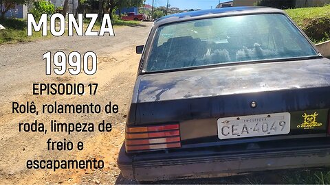 Monza 1990 do Leilão - Rolamento de roda, limpeza de tambor de freio e escapamento - Episódio 17