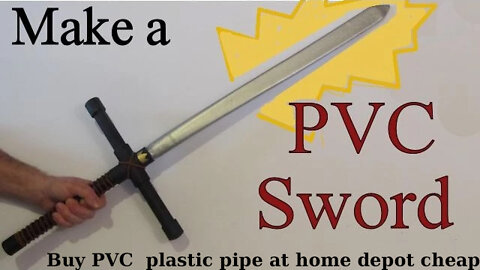 How to Make a PVC Sword - Durable Plastic pipe - Home depot!