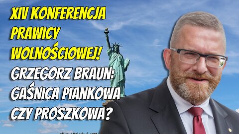 Grzegorz Braun na XIV Konferencji Prawicy Wolnościowej!