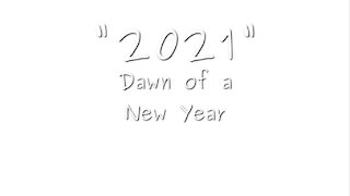 Happy "2021" - Dawn of a New Year