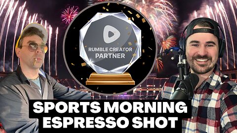 Sports Morning Espresso Shot 1 Year Anniversary! | A Rumble Original