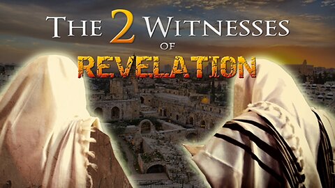 E37 Revelation Ch 11 The Two Witnesses