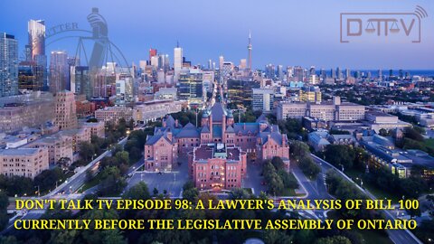 DTTV Eps 98: A Lawyer’s Analysis of Bill 100 Currently Before the Legislative Assembly of Ontario