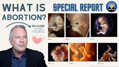 SPECIAL REPORT "What is Abortion?" Is it a BABY or a clump of cells?