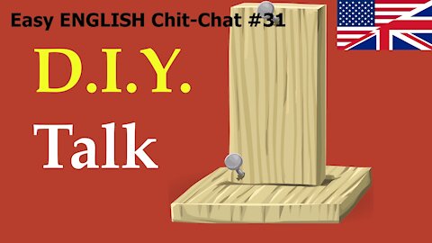 Do You DIY? Easy ENGLISH Chit-Chat #31