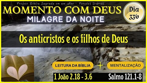 MOMENTO COM DEUS - LEITURA DIÁRIA DA BÍBLIA | MILAGRE DA NOITE - Dia 336/365 #biblia