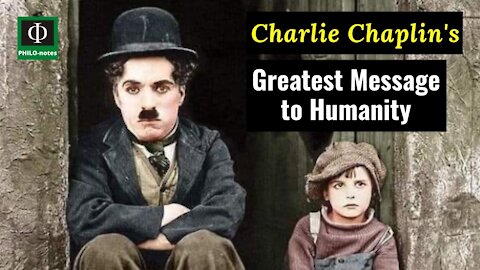 Charlie Chaplin's Greatest Message to Humanity