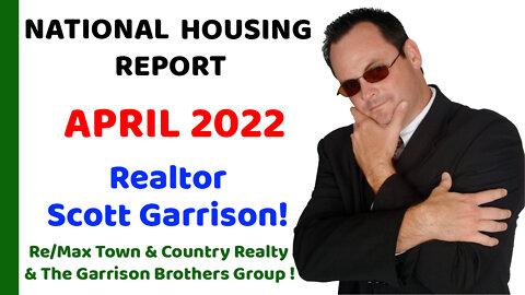 Top Orlando Realtor Scott Garrison | ReMax NATIONAL Housing Report for the Entire USA | April 2022