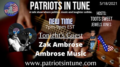 PATRIOTS IN TUNE #368: ZAK AMBROSE of AMBROSE MUSIC 5-18-2021
