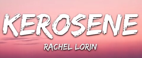 Rachel Lorin - Kerosene (Lyrics)