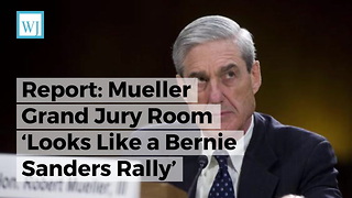 Report: Mueller Grand Jury Room ‘Looks Like a Bernie Sanders Rally’