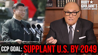 CCP Goal: Supplant United States By 2049 | Rudy Giuliani | Ep. 110