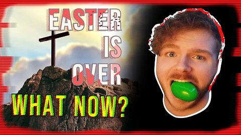 Easter Is Over... Now What?