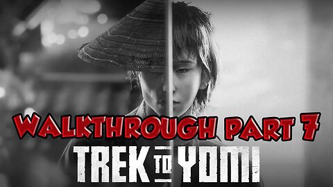 Trek to Yomi | walkthrough trek to yomi | to yomi walkthrough