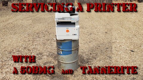 Servicing a Printer with a 50BMG & Tannerite