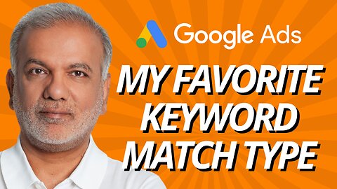 Google Ads Keyword Match Types Explained - What's Your Favourite Google Ads Keyword Match Type?