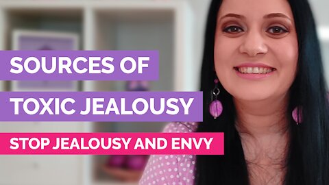 Sources of toxic jealousy - Stop jealousy and envy