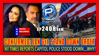 EP 2408-9AM CONFIRMED: 'STAND DOWN' ORDER GIVEN TO CAPITOL POLICE DURING JAN 6 PROTEST