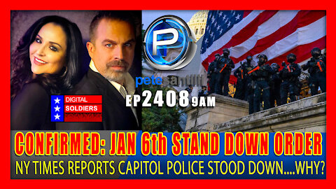 EP 2408-9AM CONFIRMED: 'STAND DOWN' ORDER GIVEN TO CAPITOL POLICE DURING JAN 6 PROTEST