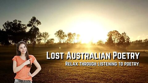 Lost Australian Poetry 🎧 Relax with (Forgotten) Lost Australian Poetry