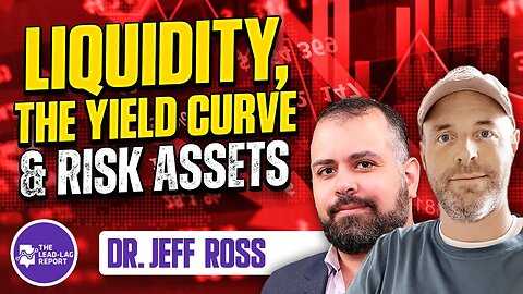 The World of Macroeconomics Explored: Jeff Ross Talks Liquidity, Yield Curve and Risk Assets