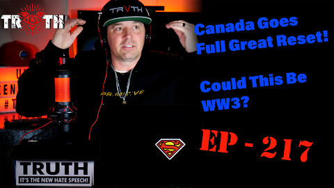The Uncensored TRUTH - 217 - WORLD WAR 3 and THE GREAT CANADIAN RESET #TRUTH